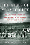 Review: The Girls of Atomic City, by Denise Kiernan